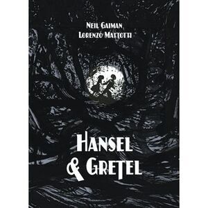 Hansel and Gretel Standard Edition (a Toon Graphic) -- Neil Gaiman